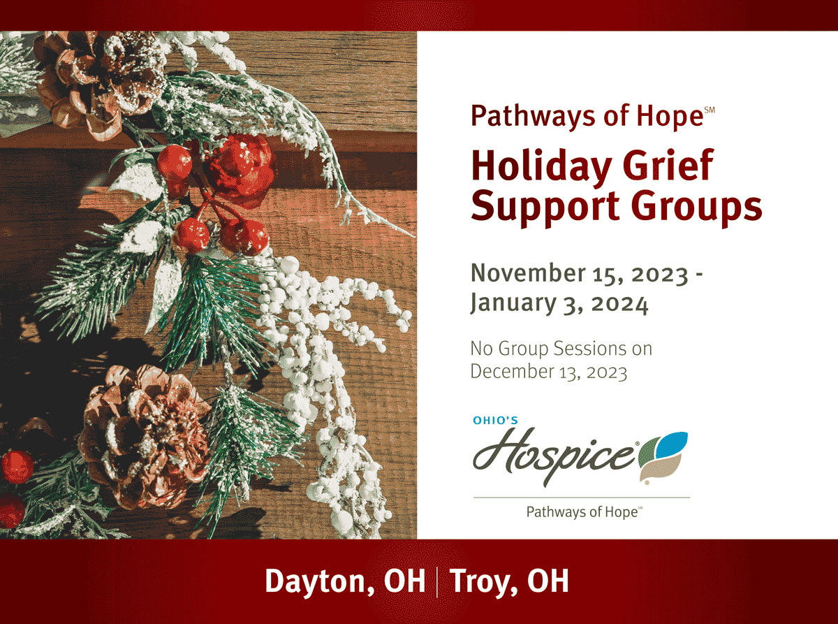 Pathways of Hope Holiday Grief Support Groups. Ohio's Hospice